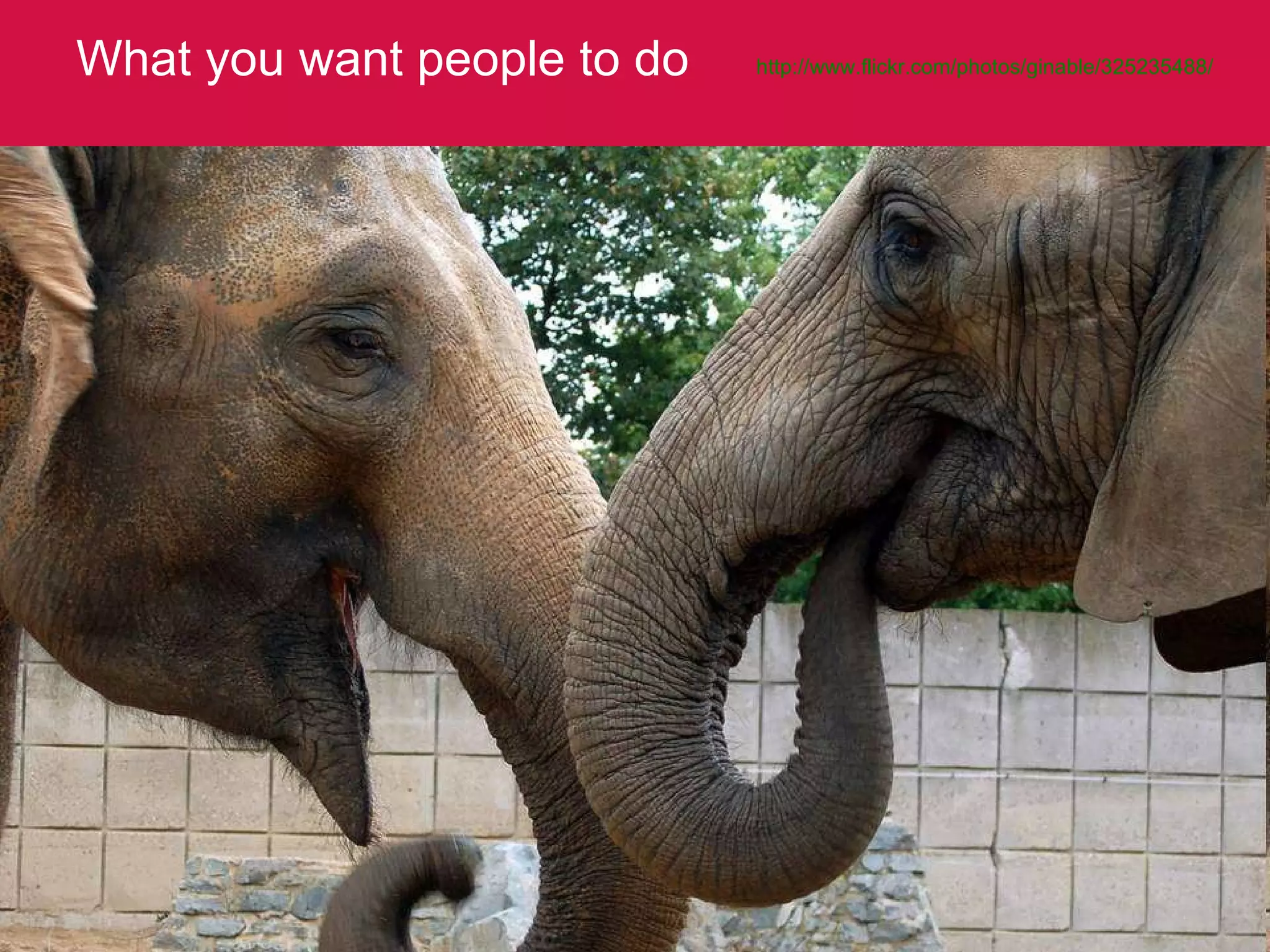 What you want people to do http://www.flickr.com/photos/ginable/325235488/   