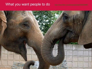 What you want people to do http://www.flickr.com/photos/ginable/325235488/   