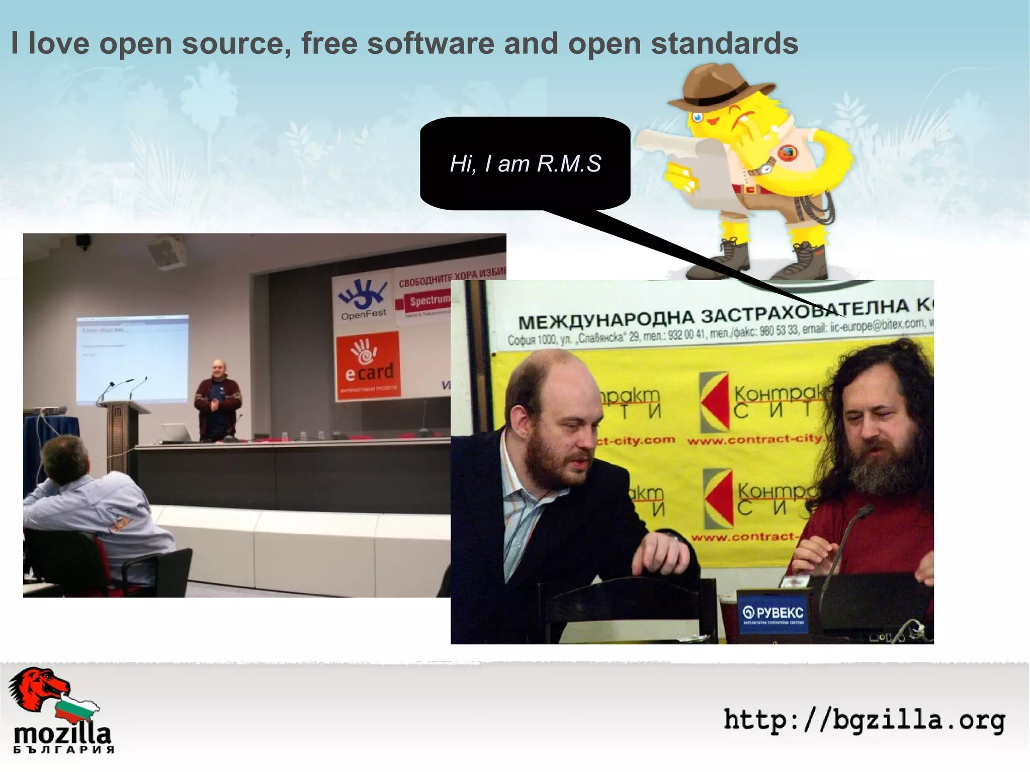 I love open source, free software and open standards Hi, I am R.M.S 