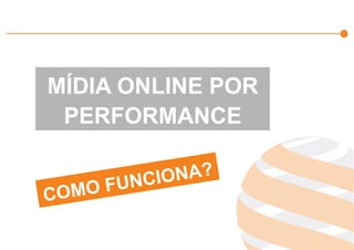 Effiliation
en quelques
chiffres
Un
accompagnement
fort
Notre réseau :
Une force
L’affiliation
Affinitaire
Gestion
des
Flux Produits
Plateforme
et
outils techniques
Studio
Effiliation
COMO FUNCIONA?
MÍDIA ONLINE POR
PERFORMANCE
 
