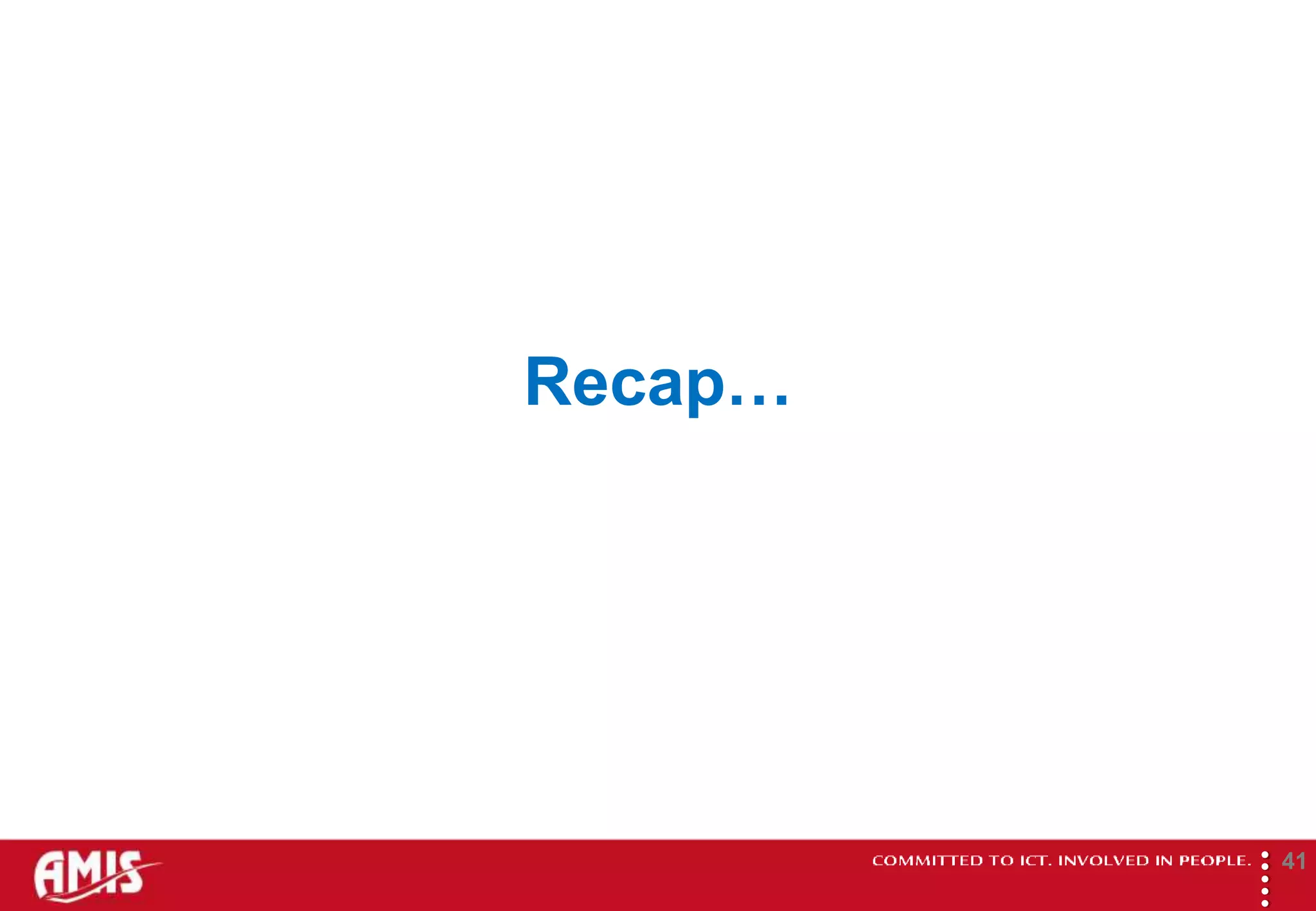 Recap…




         
                 41
 
