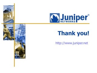 http://www.juniper.net Thank you! 