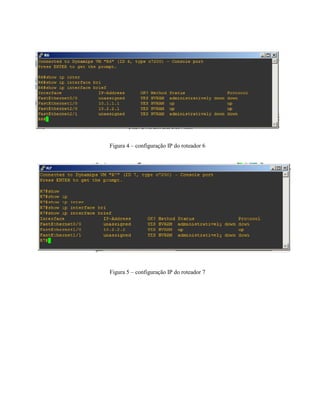 Figura 4 – configuração IP do roteador 6
Figura 5 – configuração IP do roteador 7
 