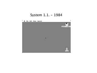 System 1.1. - 1984
 