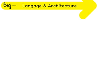 Langage & Architecture
 