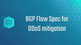 BGP Flow Spec HKNOG 13 | PDF