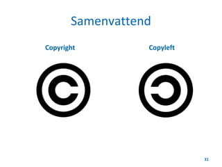 Samenvattend
Copyright Copyleft
31
 