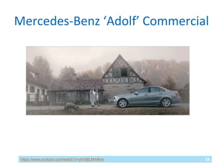 https://www.youtube.com/watch?v=ytVdBLMmRno
Mercedes-Benz ‘Adolf’ Commercial
33
 