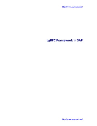 http://www.sapyard.com/
http://www.sapyard.com/
bgRFC Framework in SAP
 