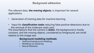 Background Subtraction Techniques for Signal Processing | PPTX