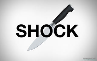 SHOCK
brendangahan.com
 