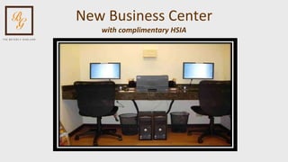 New Business Center with complimentary HSIA 