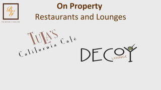 On Property  Restaurants and Lounges 