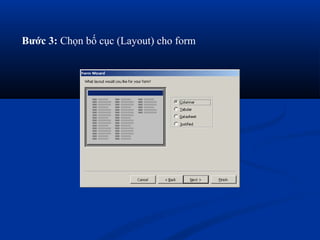 Bước 3: Chọn bố cục (Layout) cho form
 