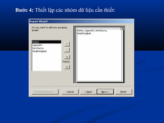 Bước 4: Thiết lập các nhóm dữ liệu cần thiết:
 