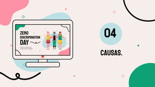 CAUSAS.
04
 