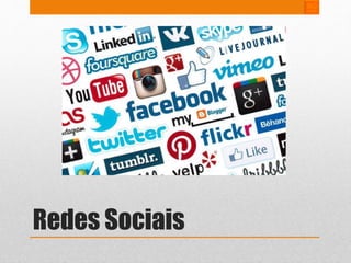 Redes Sociais 
 