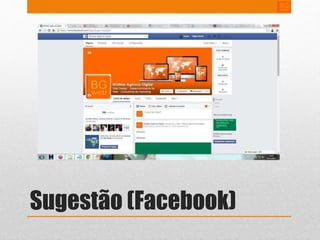 Sugestão (Facebook) 
 
