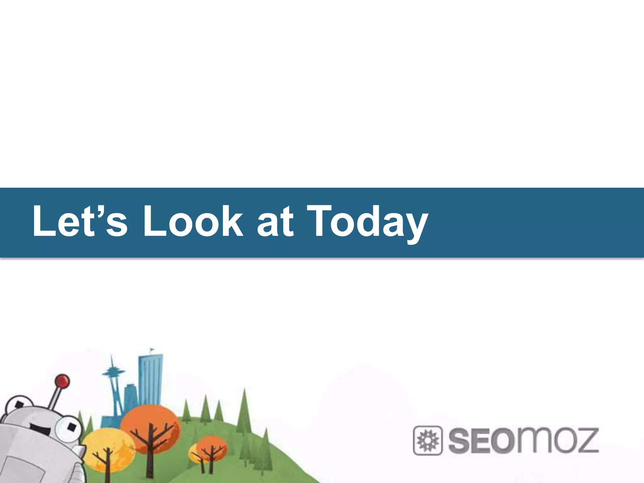 Let’s Look at Today
 