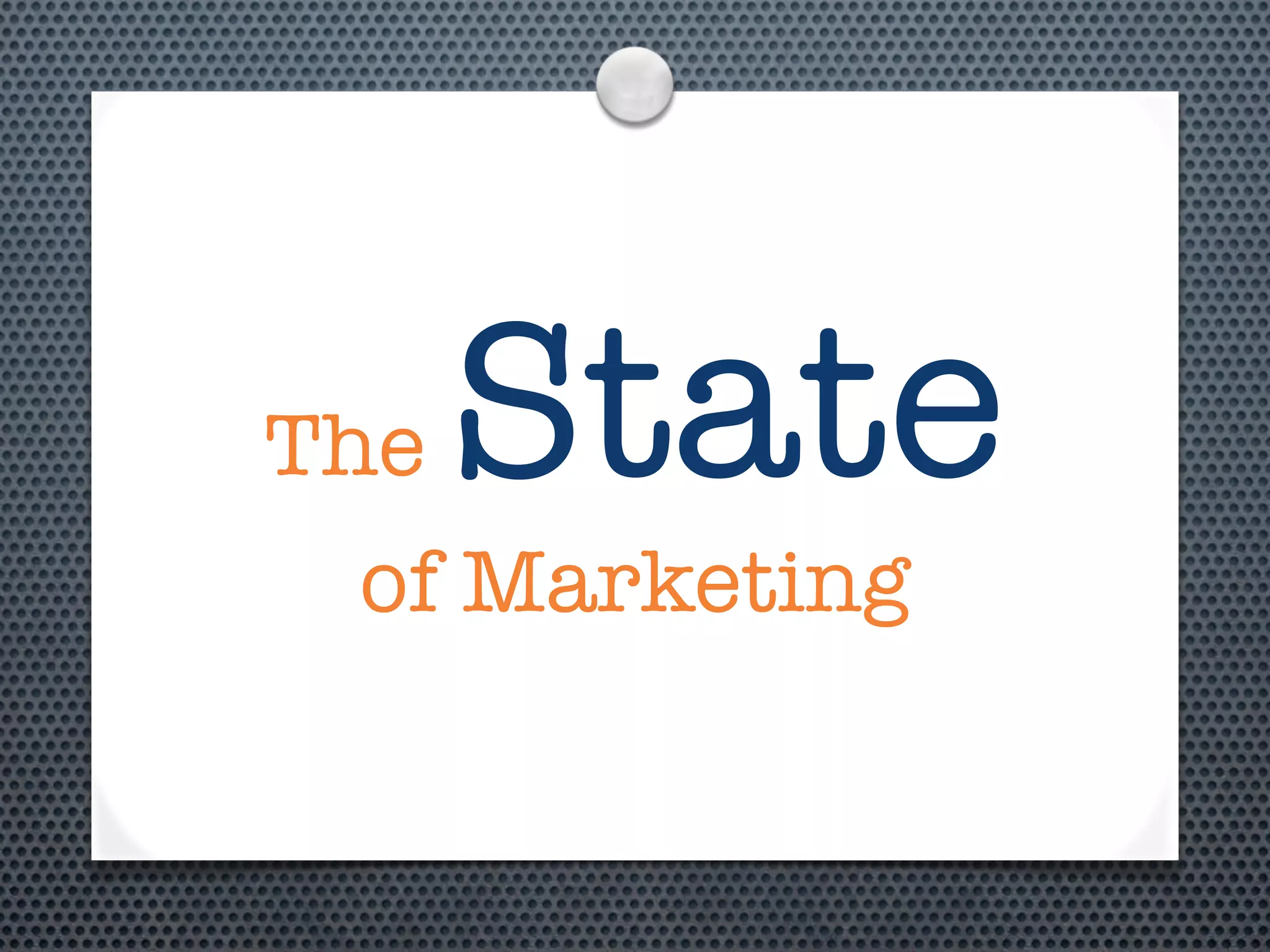 The   State
 of Marketing
 