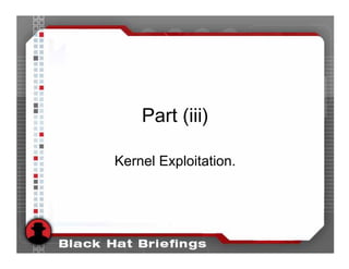 Part (iii)

Kernel Exploitation.
 