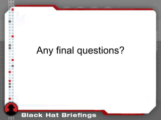 Any final questions?
 
