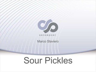Marco Slaviero Sour PicklesA serialised exploitation guide in one part 