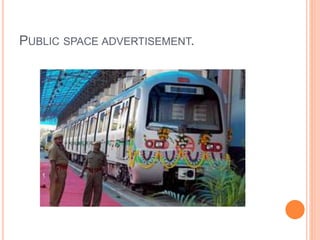 PUBLIC SPACE ADVERTISEMENT.
 