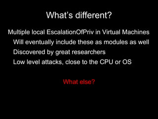 Management is not just interface vCenter connects to ESX server via SSL [SOAP] Certificates are usually not trusted, but stored. MITM   Connection Broken On reconnection, the vCenter  will check for the certificate CN Spoof the CN    Admin gets  usual warning Admin agrees     password sniffed 
