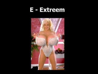 E - Extreem  