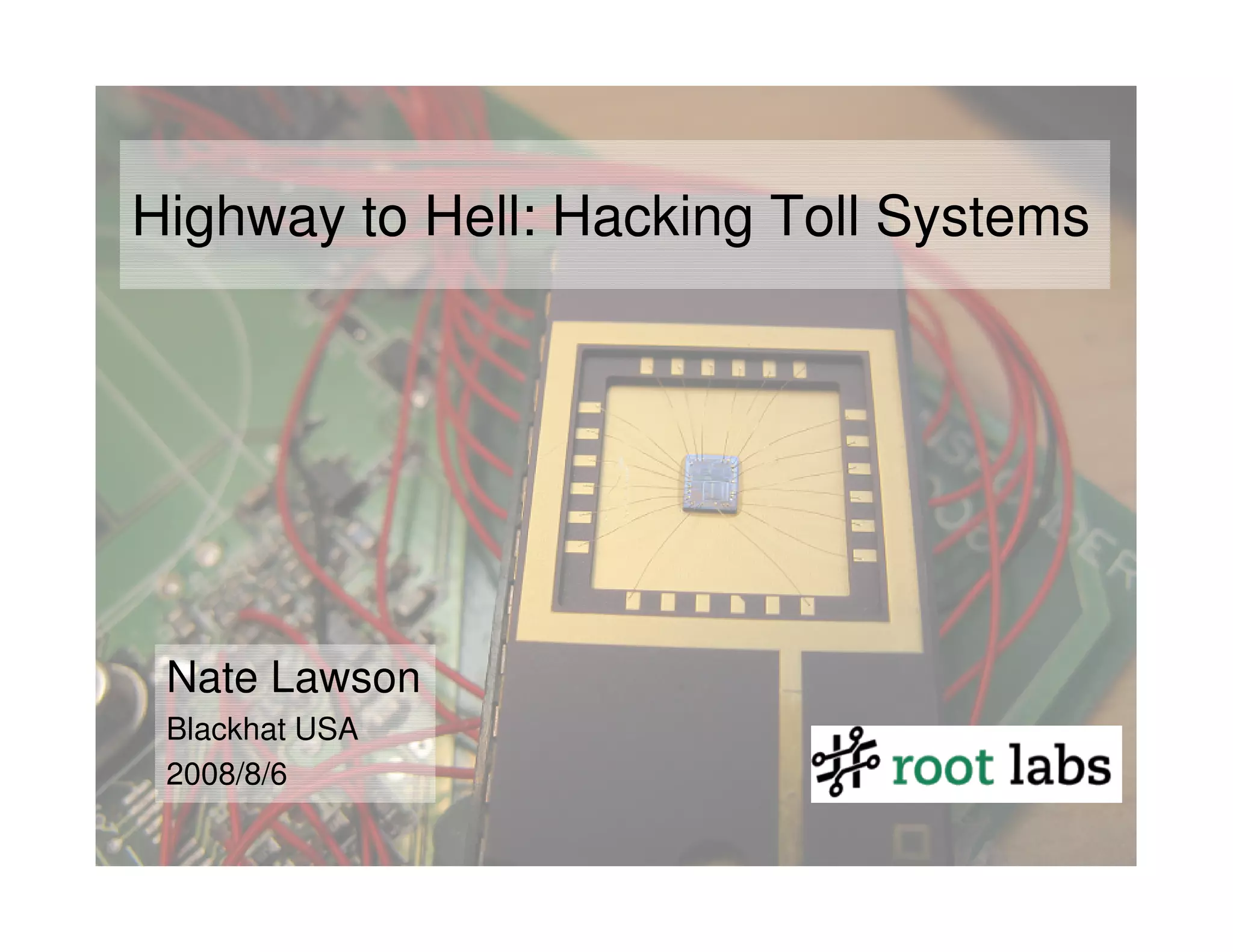 Highway to Hell: Hacking Toll Systems (Blackhat 2008)