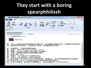 They start with a boring
spearphhiiissh
13
 