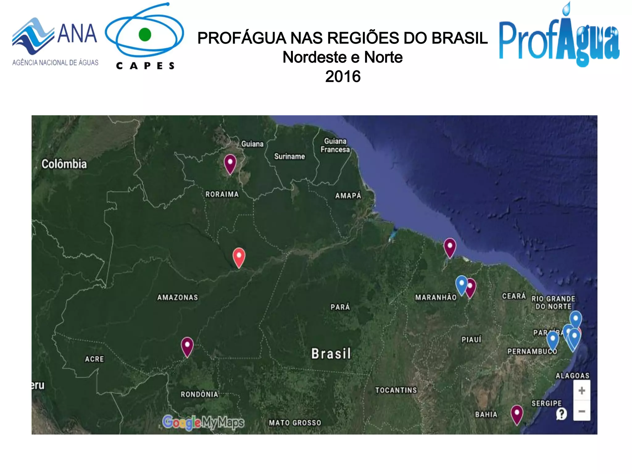 PROFÁGUA NAS REGIÕES DO BRASIL
Nordeste e Norte
2016
 