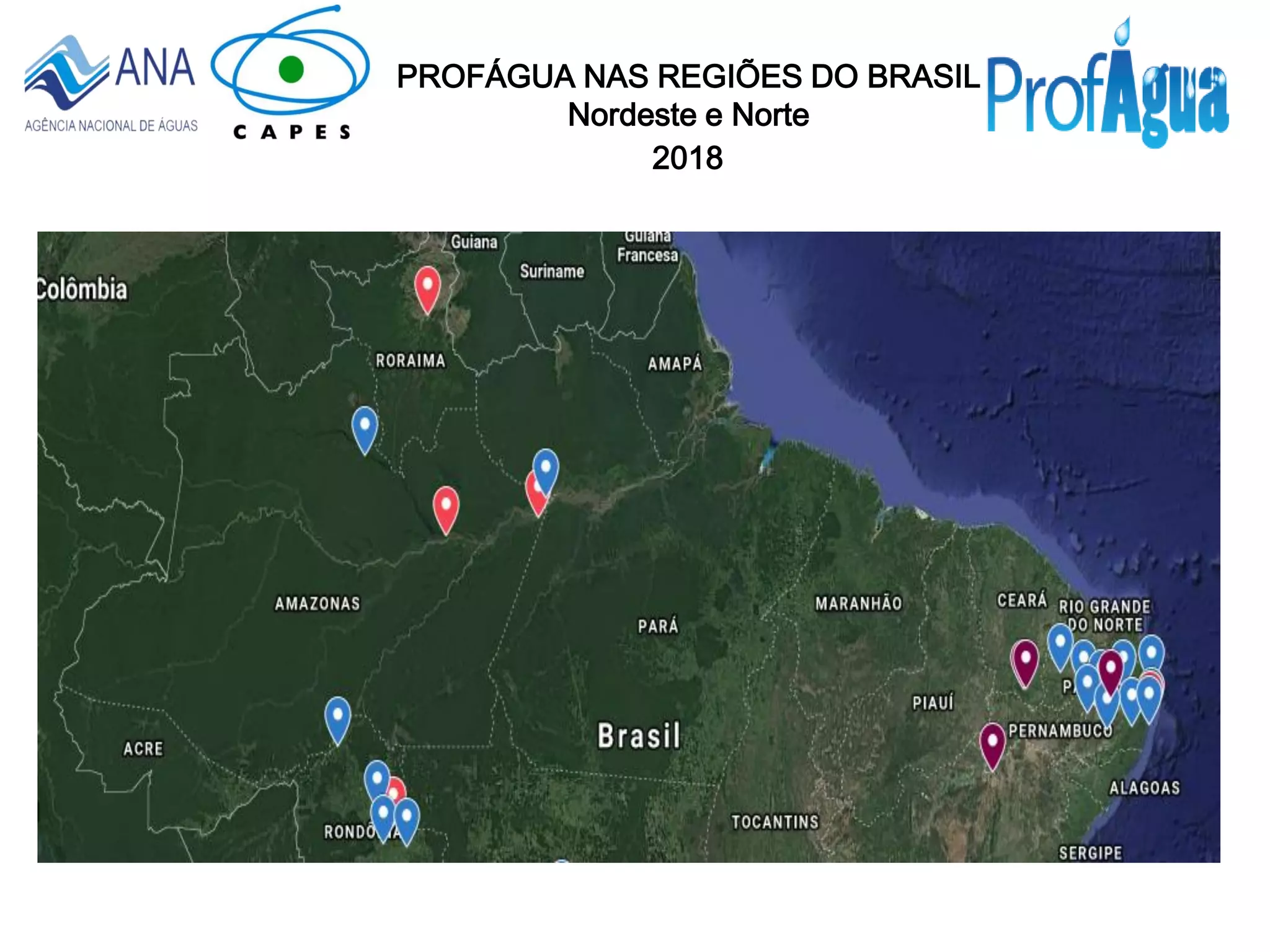 2018
PROFÁGUA NAS REGIÕES DO BRASIL
Nordeste e Norte
 
