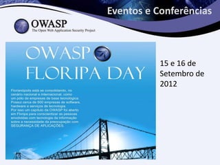Convite

    III Encontro Capítulo OWASP Belo Horizonte
 Neste terceiro encontro teremos a presença de dois líderes da OWA...