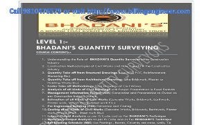 quantity survey & estimation (lecture 1) quantity surveyors estimation (lecture 1) quantity survey & estimation (lecture 1) BHADANIS QUANTITY SURVEYING ESTIMATION TRAINING INSTITUTE CALL 9990990844 