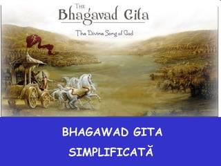 BHAGAWAD GITA  SIMPLIFICATĂ   