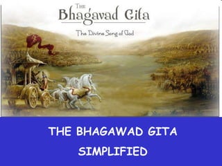 THE BHAGAWAD GITA
   SIMPLIFIED
 