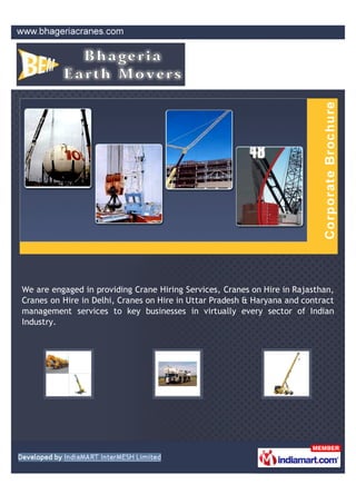 We are engaged in providing Crane Hiring Services, Cranes on Hire in Rajasthan,
Cranes on Hire in Delhi, Cranes on Hire in Uttar Pradesh & Haryana and contract
management services to key businesses in virtually every sector of Indian
Industry.
 