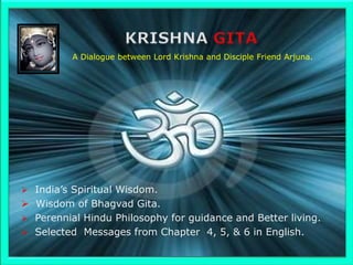 Krishna Gita A Dialogue between Lord Krishna and Disciple Friend Arjuna. ,[object Object]