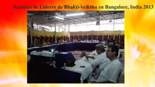 Reunión de Líderes de Bhakti-vriksha en Bangalore, India 2013
 