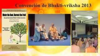Convención de Bhakti-vriksha 2013
 