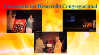 Ceremonia del Desarrollo Congregacional
 