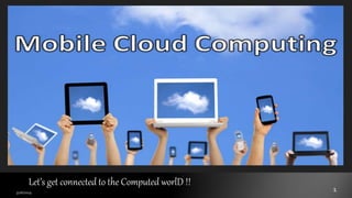 Mobile Cloud Computing | PPTX