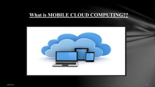 Mobile Cloud Computing | PPTX