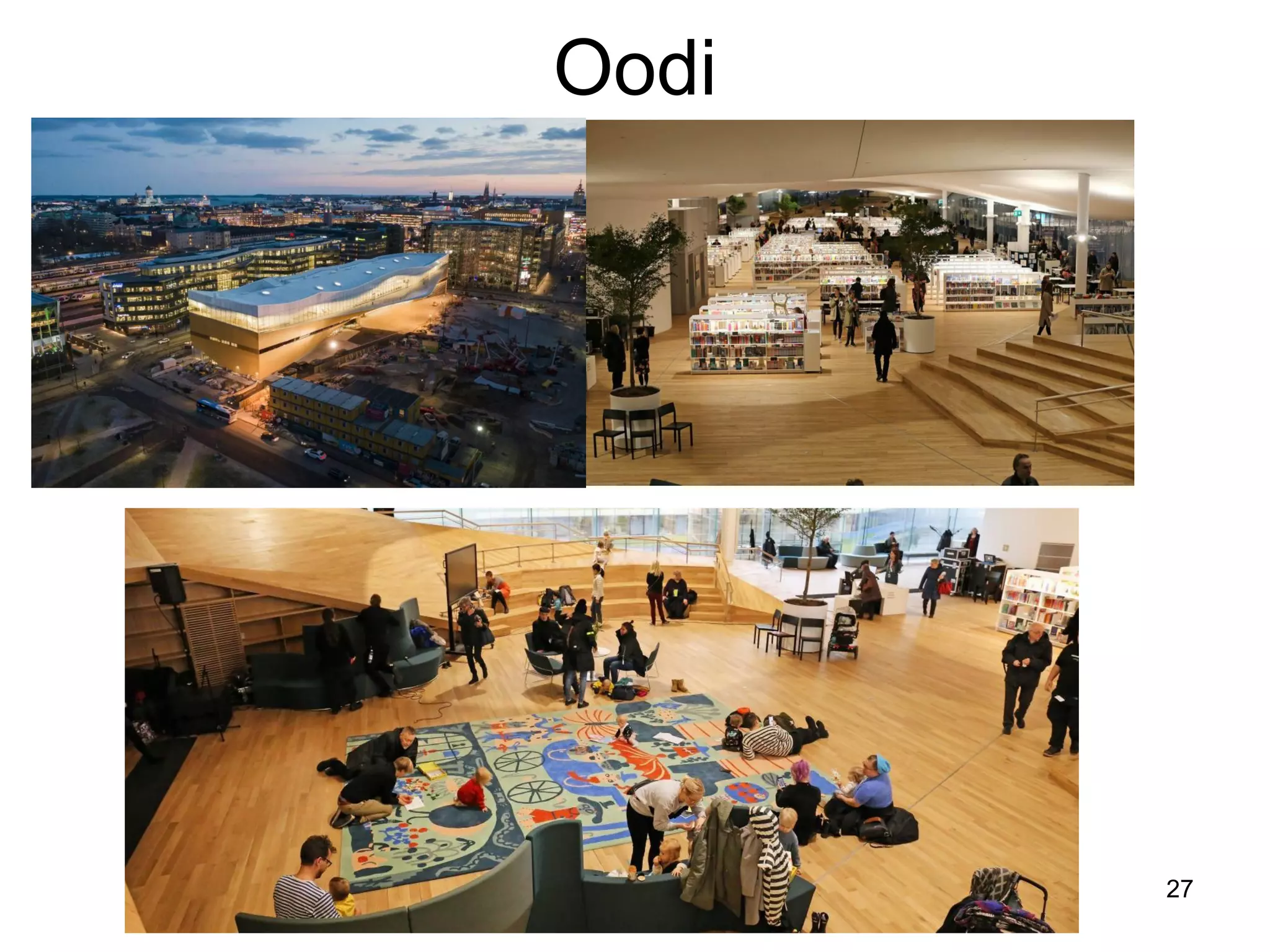 Oodi
27
 