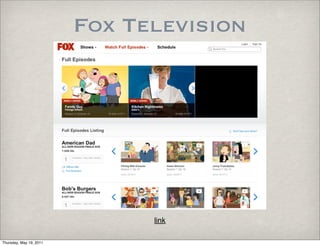 Fox Television




                               link

Thursday, May 19, 2011
 