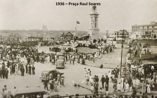 1936 – Praça Raul Soares 