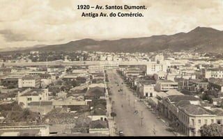 1920 – Av. Santos Dumont.  Antiga Av. do Comércio. 