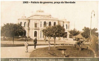 1903 – Palácio do governo, praça da liberdade 